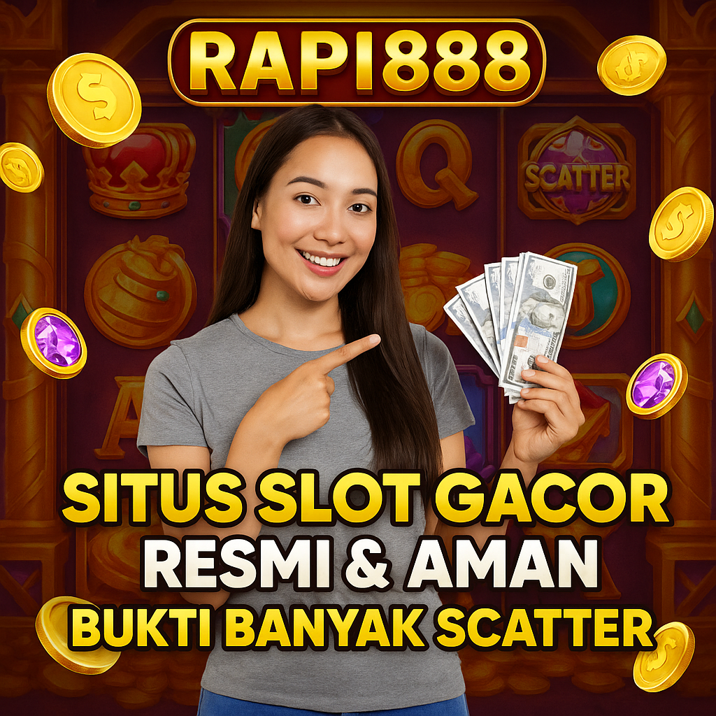 Rapi888 Situs Slot Gacor Resmi Dan Aman 